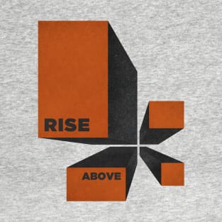 RISE ABOVE T-Shirt